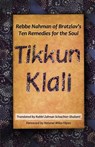 Tikkun Klali: Rebbe Nahman of Bratzlav's Ten Remedies for the Soul - Zalman Schachter-Shalomi - 9780615758763
