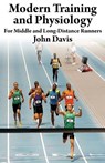 Modern Training and Physiology for Middle and Long-Distance Runners - John Davis - 9780615790299