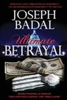 Ultimate Betrayal - Joseph Badal - 9780615972701
