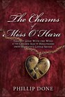 The Charms of Miss O'Hara: Tales of Gone With the Wind & the Golden Age of Hollywood from Scarlett's Little Sister - Phillip Done - 9780615987316