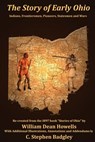 The Story of Early Ohio: Indians, Frontiersmen, Pioneers, Statesmen and War - HOWELLS,  William Dean - 9780615988184