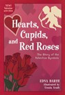 Hearts, Cupids, and Red Roses - Edna Barth - 9780618067916