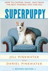 Superpuppy: How to Choose, Raise, and Train the Best Possible Dog for You - Daniel Pinkwater - 9780618130504