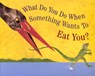 What Do You Do When Something Wants To Eat You? - Jenkins Steve Jenkins - 9780618152438