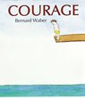 Courage - Bernard Waber - 9780618238552
