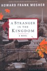 A Stranger in the Kingdom - Howard Frank Mosher - 9780618240104