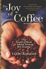 The Joy of Coffee: The Essential Guide to Buying, Brewing, and Enjoying - Revised and Updated - Corby Kummer - 9780618302406