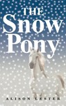 The Snow Pony - Alison Lester - 9780618771257
