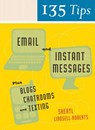 135 Tips on Email and Instant Messages: Plus Blogs, Chatrooms, and Texting - Sheryl Lindsell-Roberts - 9780618942589