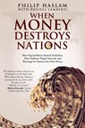 When Money Destroys Nations - Philip Haslam ; Russell Lamberti - 9780620590037