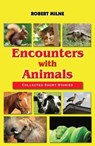 Encounters With Animals - Robert Milne - 9780620714426