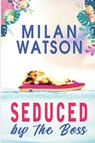 Seduced by the Boss - WATSON,  Milan - 9780620732048