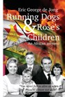RUNNING DOGS & ROSES CHILDREN - ERIC DE JONG - 9780620864558