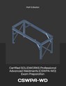 Certified SOLIDWORKS Professional Advanced Weldments (CSWPA-WD) Exam Preparation: Cswpa-WD - Matt G. Boston - 9780620868259