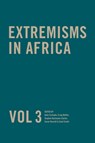Extremisms in Africa Vol 3 Volume 3 - Susan Russell ; Alain Tschudin ; Stephen Buchanan-Clarke - 9780620876681