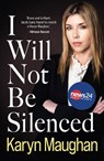 I Will Not Be Silenced - Karyn Maughan - 9780624091288