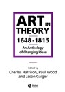 Art in Theory 1648-1815 - Charles (Open University) Harrison ; Paul (University of Loughborough Wood ; Jason (Open University) Gaiger - 9780631200642