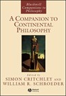 A Companion to Continental Philosophy - Simon (University of Essex) Critchley ; William R. (University of Illinois) Schroeder - 9780631218500