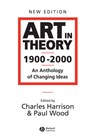 Art in Theory 1900 - 2000 - Charles (Open University) Harrison ; Paul (University of Loughborough Wood - 9780631227083