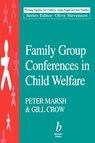 Family Group Conferences in Child Welfare - Peter (BSc (Soc Sci) Marsh ; Gill (BSc Crow - 9780632049226