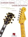 Alternate Tuning Chord Dictionary: A Complete Reference to Over 7,000 Chords -  - 9780634038570