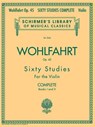 Wohlfahrt, F: Franz Wohlfahrt - 60 Studies, Op. 45 Complete - Franz Wohlfahrt - 9780634074035