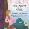 NINE MONTHS IN MY MOMMY - LONGMEYER,  Carol - 9780635119735