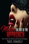 Master the Art of the Approach - HIMSELF,  Neil - 9780645068122