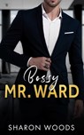 Bossy Mr Ward - Sharon Woods - 9780645147513
