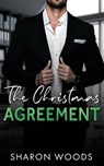 The Christmas Agreement: A Billionaire Single Dad Romance - Sharon Woods - 9780645147582