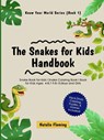 The Snakes for Kids Handbook - Natalie Fleming - 9780645193411