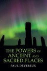The Powers of Ancient and Sacred Places - Paul Devereux - 9780645209419