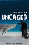 Uncaged - DE GELDER,  Paul - 9780645226416