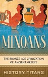 Minoans - History Titans - 9780645265767