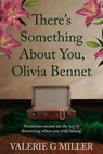 There’s Something About You, Olivia Bennet - Valerie G Miller - 9780645304633