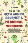 How to Grow and Use Gourmet & Medicinal Mushrooms - Stephen Fleming - 9780645454369