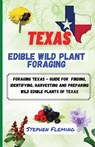 Texas Edible Wild Plant Foraging - Stephen Fleming - 9780645454437