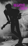 Negative Creep - Patrick Clarke - 9780645456516