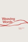 Weaving Words An Anthology - Maria P Frino ; Marjorie Banks ; Conchita GarSantiago ; Joanna Makris ; Irina Gladushchenko ; Adelaide Hunter ; Maria Issaris ; Maree Walk - 9780645460131