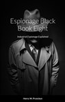 Espionage Black Book Eight - Henry Prunckun - 9780645620979