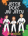 Jessie Does Jiu Jitsu - Amy Krieger - 9780645707724