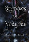 Shadows of Vengeance - Charlize K. Kelly - 9780645733525