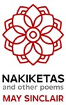 Nakiketas and other poems - May Sinclair - 9780645751949