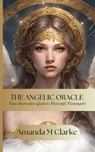The Angelic Oracle - Amanda M Clarke - 9780645833591