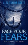 Face Your Fears - Alex Taylor-Scott - 9780645896411