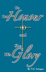 He Her Honour and She His Glory - Vernon S Grieger - 9780646183756