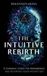 Heins, R: Intuitive Rebirth - Rhiannon Heins - 9780646889672