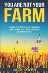 You Are Not Your Farm - Jack Thomas Owen - 9780646893419