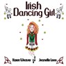 Irish Dancing Girl - Karen Weaver - 9780648128427