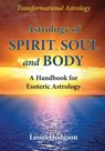 Astrology of Spirit, Soul and Body - Leoni Hodgson - 9780648301219